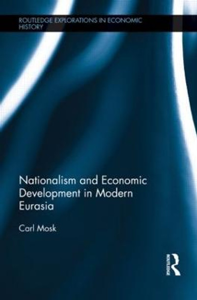 Nationalism and Economic Development in Modern Eurasia by Carl Mosk