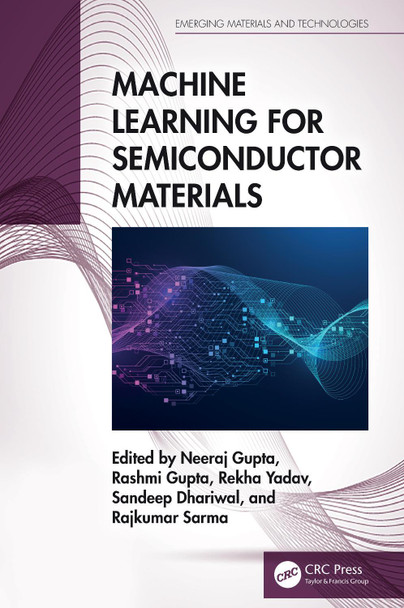Machine Learning for Semiconductor Materials Neeraj Gupta 9781032796888
