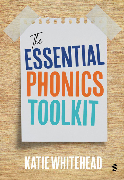 The Essential Phonics Toolkit Katie Whitehead 9781529683448
