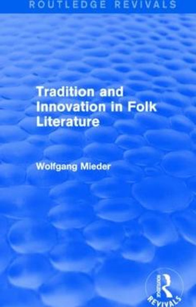 Tradition and Innovation in Folk Literature by Wolfgang Mieder