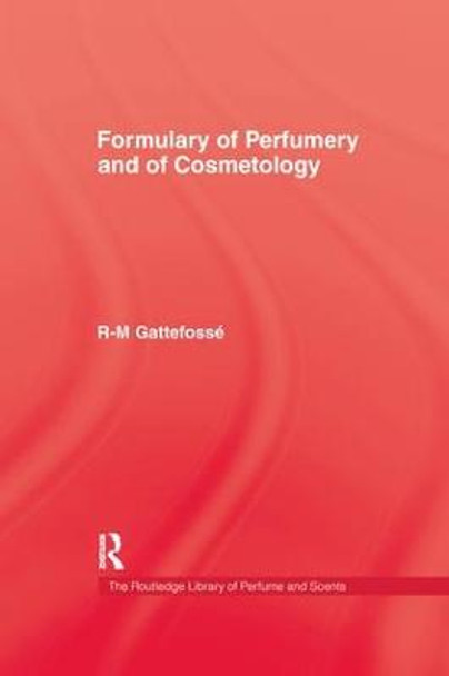 Formulary of Perfumery and Cosmetology by Rene-Maurice Gattefosse