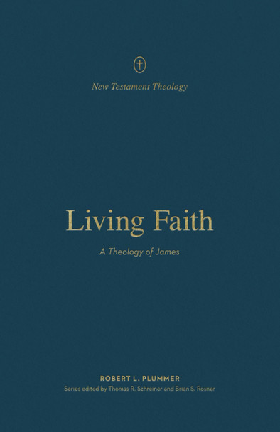 Living Faith: A Theology of James Robert Plummer 9781433574191