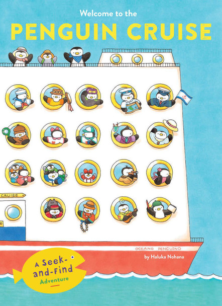 Welcome to the Penguin Cruise: A Seek-and-Find Adventure Haluka Nohana 9781797236445