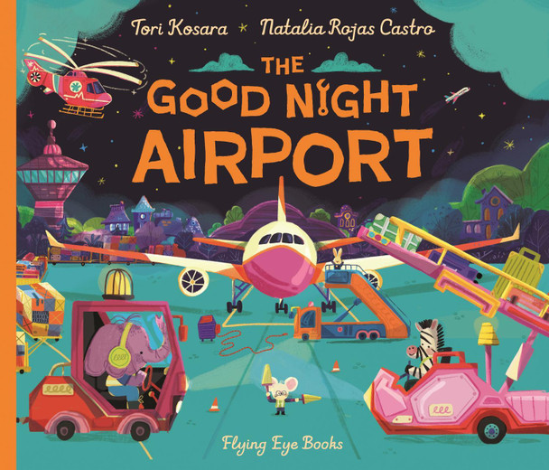 The Good Night Airport Tori Kosara 9781838742447