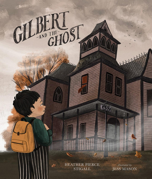 Gilbert and the Ghost Heather Pierce Stigall 9781506491493