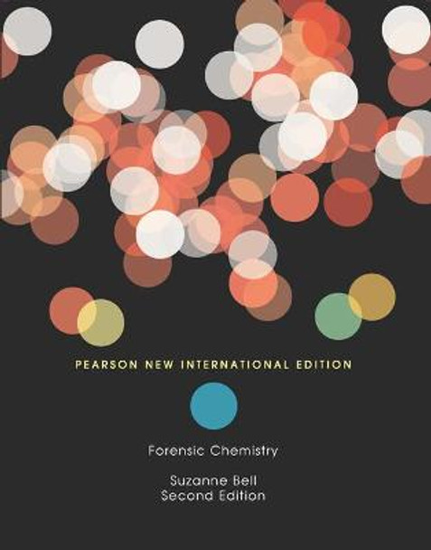 Forensic Chemistry: Pearson New International Edition by Suzanne Bell