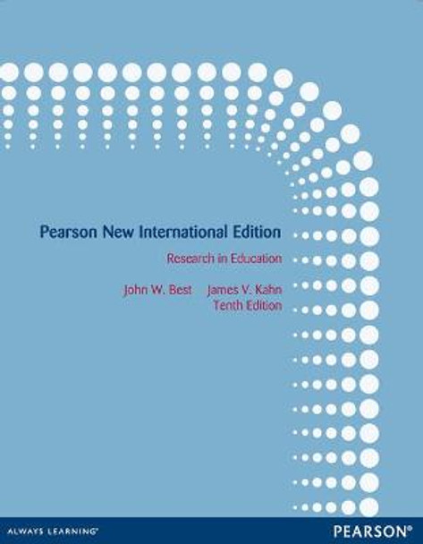 Research in Education: Pearson New International Edition by John W. Best