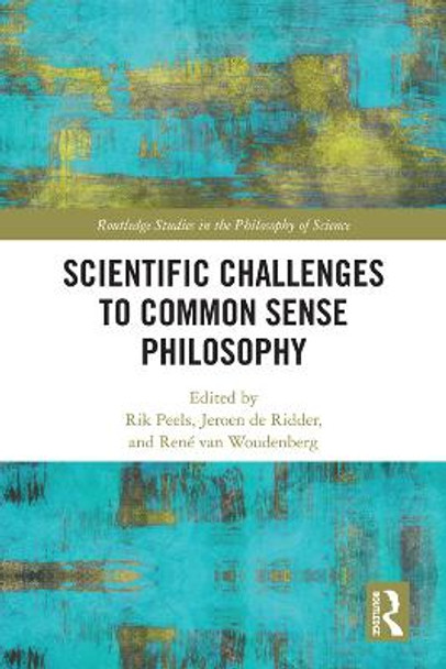 Scientific Challenges to Common Sense Philosophy by Rik Peels