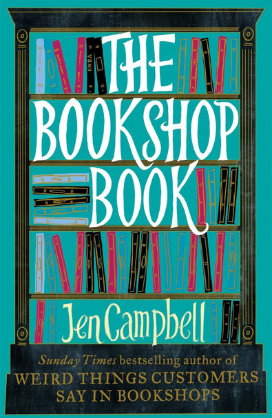 The Bookshop Book Jen Campbell 9781472119254