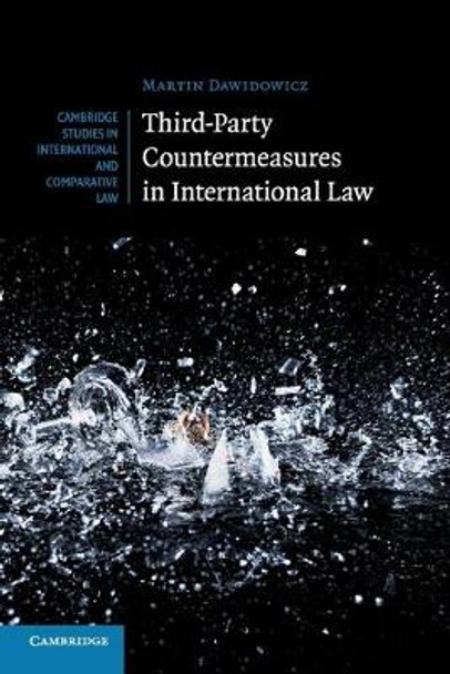 Third-Party Countermeasures in International Law by Martin Dawidowicz