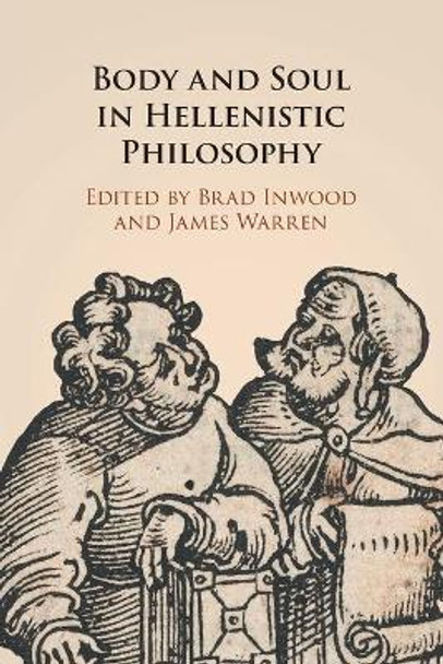 Body and Soul in Hellenistic Philosophy by Brad Inwood