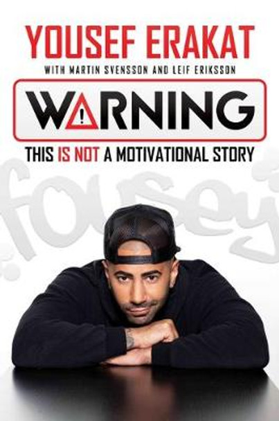 Warning: This is Not a Motivational Story by Yousef Erakat