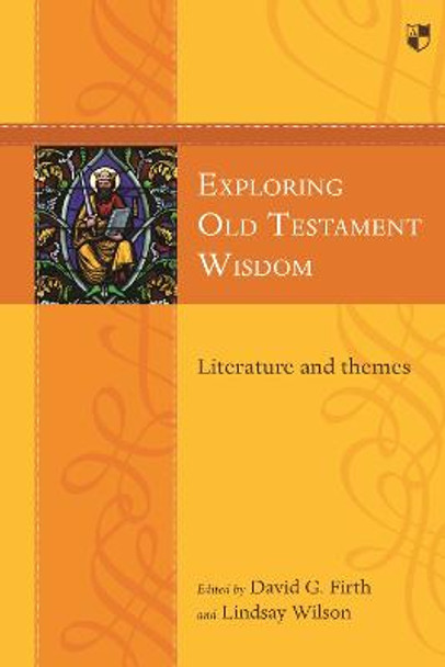 Exploring Old Testament Wisdom: Literature And Themes by David G Firth
