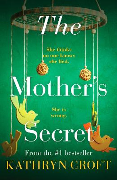 The Mother's Secret: An absolutely gripping psychological thriller by Kathryn Croft