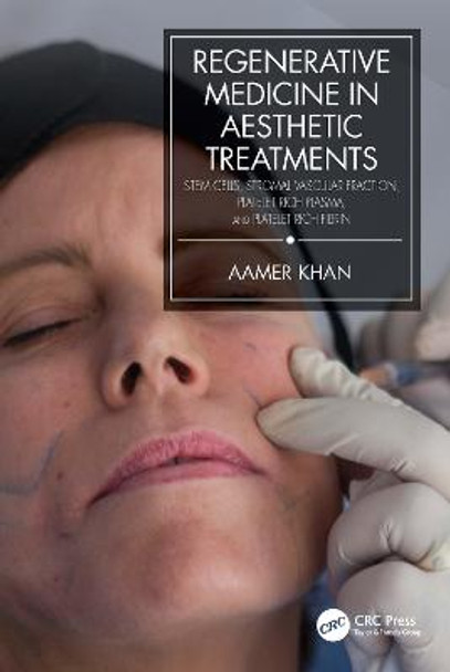 Regenerative Medicine in Aesthetic Treatments: Stem Cells, Platelet Rich Plasma, Platelet Rich Fibrin by Aamer Khan