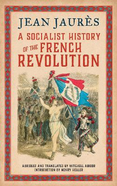 A Socialist History of the French Revolution by Jean Jaures