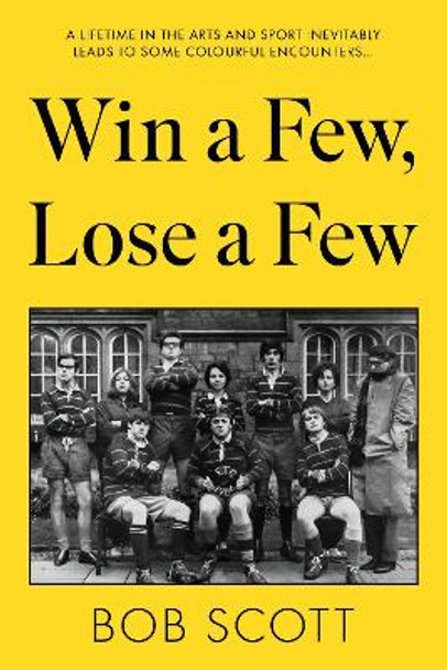 Win a Few, Lose a Few by Sir Bob Scott