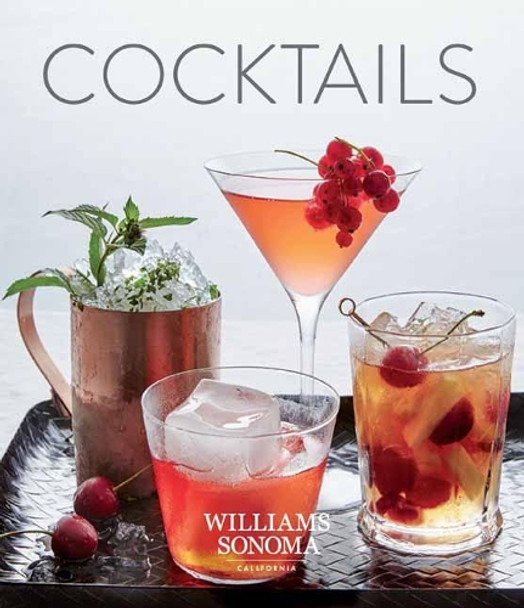 Cocktails by Williams Sonoma Test Kitchen 9781681882680 Cocktails by Williams Sonoma Test Kitchen 9781681882680