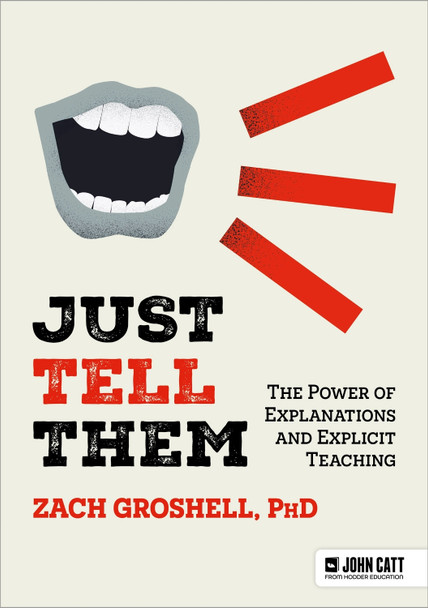 Just Tell Them: The Art and Science of Explanation by Groshell 9781036003685