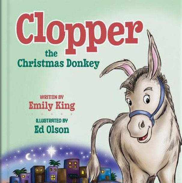 Clopper, the Christmas Donkey by Emily King