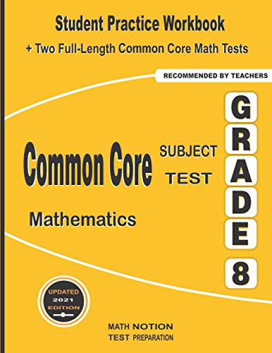 Common Core Subject Test Mathematics Grade 8: Student Practice Workbook + Two Full-Length Common Core Math Tests by Michael Smith 9781636200439