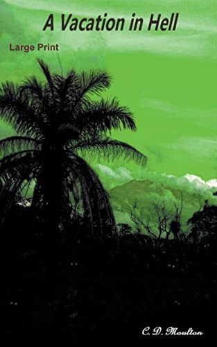 A Vacation in Hell by C D Moulton 9798223923046