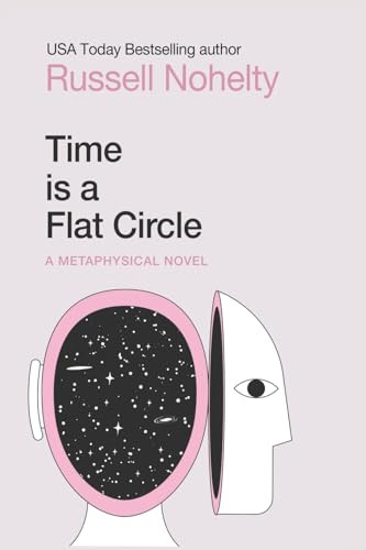 Time is a Flat Circle by Russell Nohelty 9781942350835
