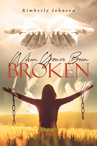 When You've Been Broken by Kimberly Johnson 9781662472381