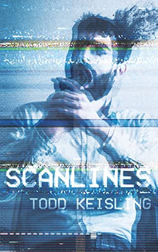 Scanlines by Todd Keisling 9781943720583