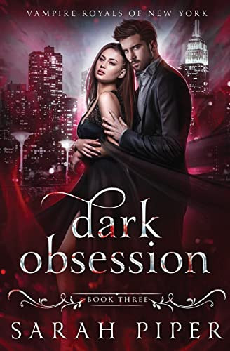 Dark Obsession: A Vampire Romance by Sarah Piper 9781948455220