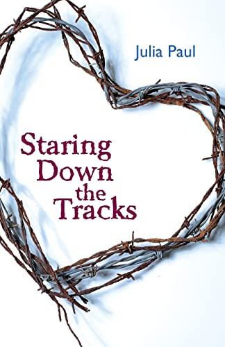 Staring Down the Tracks by Julia Paul 9781948461481