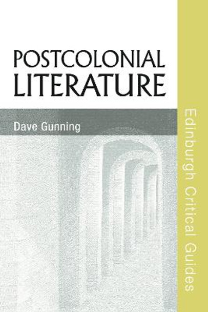 Postcolonial Literature by Dave Gunning