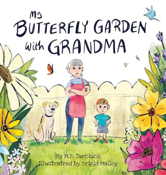 My Butterfly Garden with Grandma by M B Turchick 9781645387435