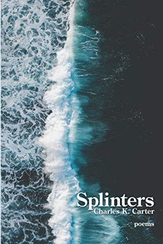 Splinters by Charles K Carter 9781954353169