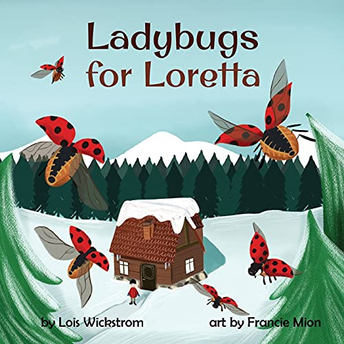 Ladybugs for Loretta by Lois Wickstrom 9781954519183