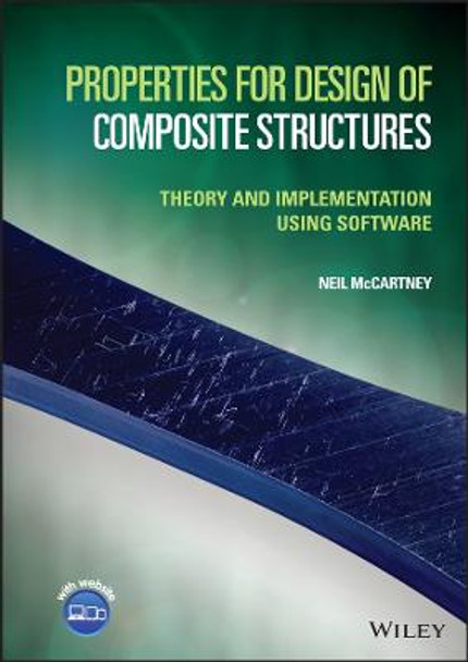 Properties for Design of Composite Structures: Theory and Implementation Using Software by Neil McCartney