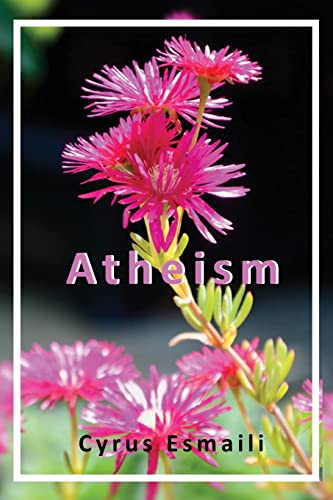 Atheism by Cyrus Esmaili 9781956515114