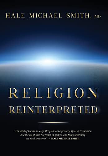 Religion Reinterpreted by Hale M Smith 9781957851006