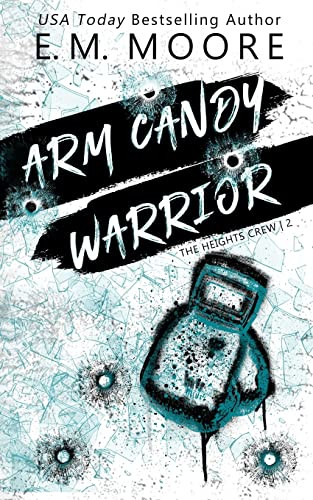Arm Candy Warrior by E M Moore 9781959031017