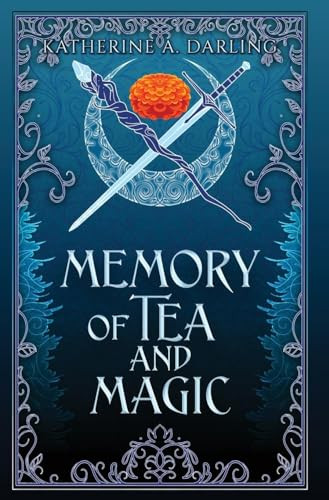 Memory of Tea & Magic by Katherine A Darling 9781961972001