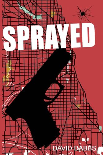 Sprayed by David Dabbs 9781964055008