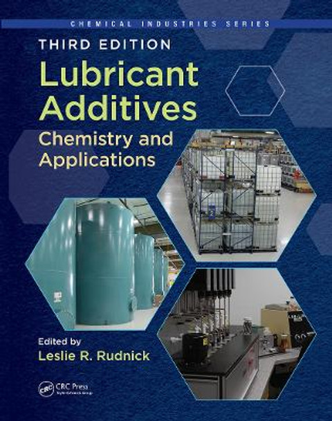 Lubricant Additives: Chemistry and Applications, Third Edition by Leslie R. Rudnick