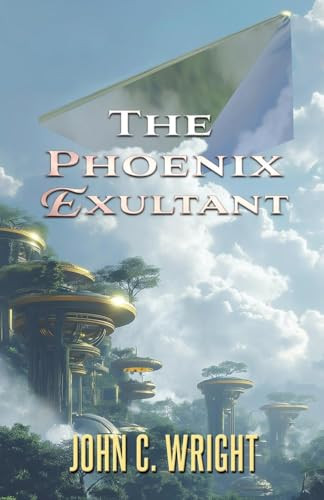 The Phoenix Exultant by John C Wright 9783039440436