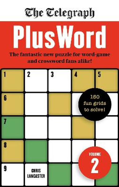 PlusWord 2 - the Mindful edition: 150 relaxing puzzles for Word-game and Crossword fans alike by Telegraph Media Group Ltd