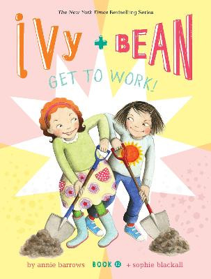 Ivy and Bean Get to Work! (Book 12) by Annie Barrow