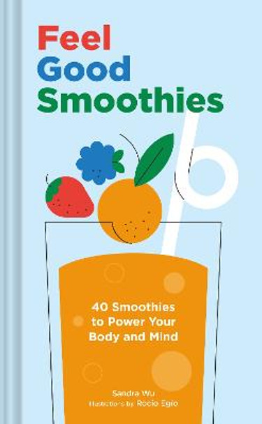 Feel Good Smoothies: 40 Smoothies to Power Your Body and Mind by Pendleton Woolen Mills