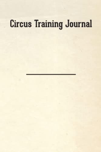 Circus Training Journal by Thom Wall 9781733971294