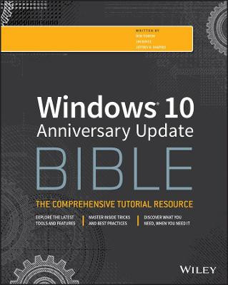 Windows 10 Anniversary Update Bible Rob Tidrow 9781119356332