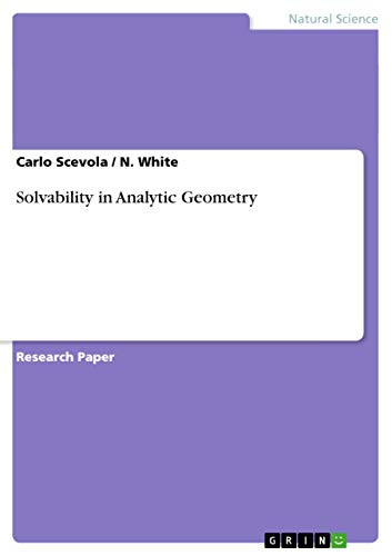 Solvability in Analytic Geometry by Carlo Scevola 9783656409069