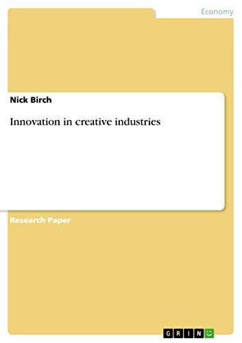 Innovation in Creative Industries by Nick Birch 9783656608813